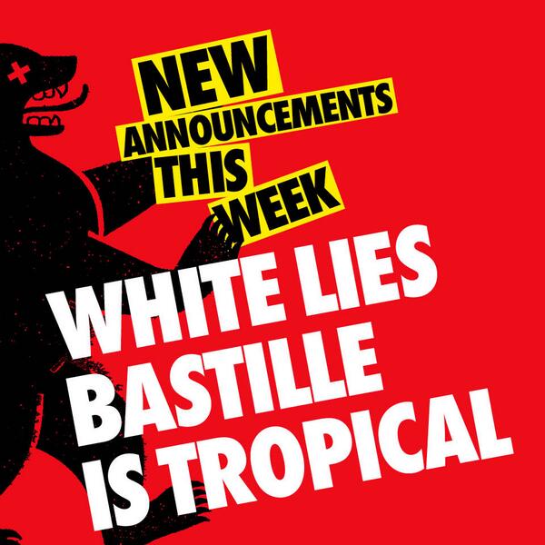 Berlin Festival bestätigt White Lies, Bastille und Is Tropical